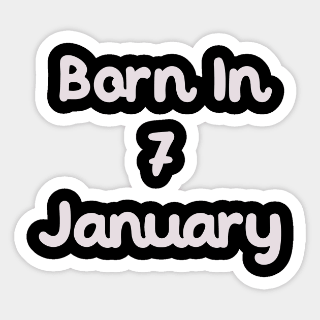 Born In 7 January Sticker by Fandie